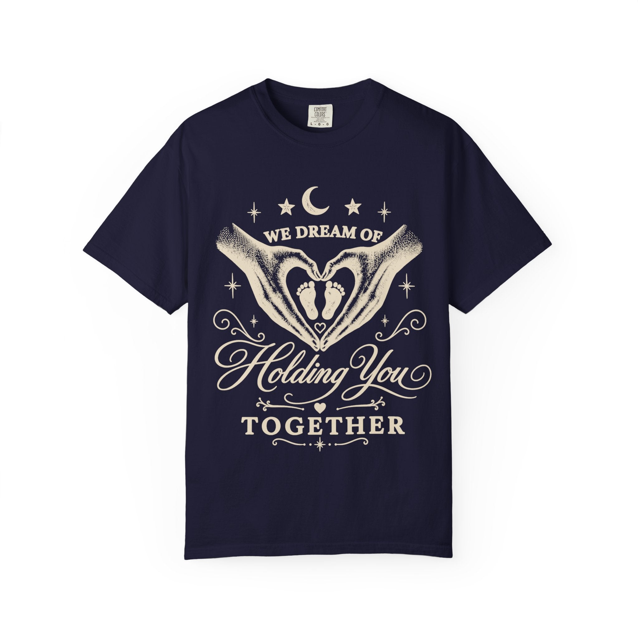 Dream Of Holding T-shirt