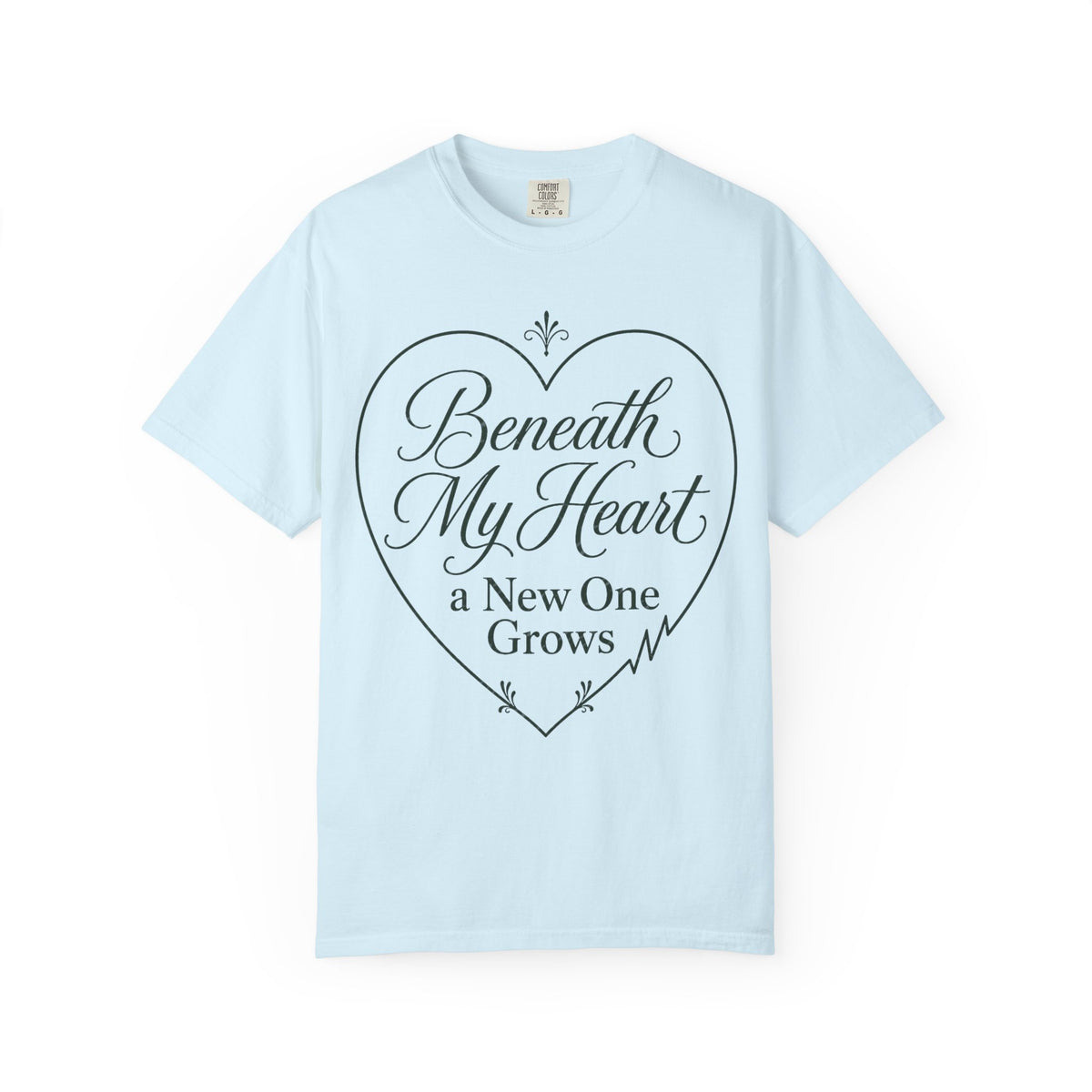 Beneath My Heart T-shirt