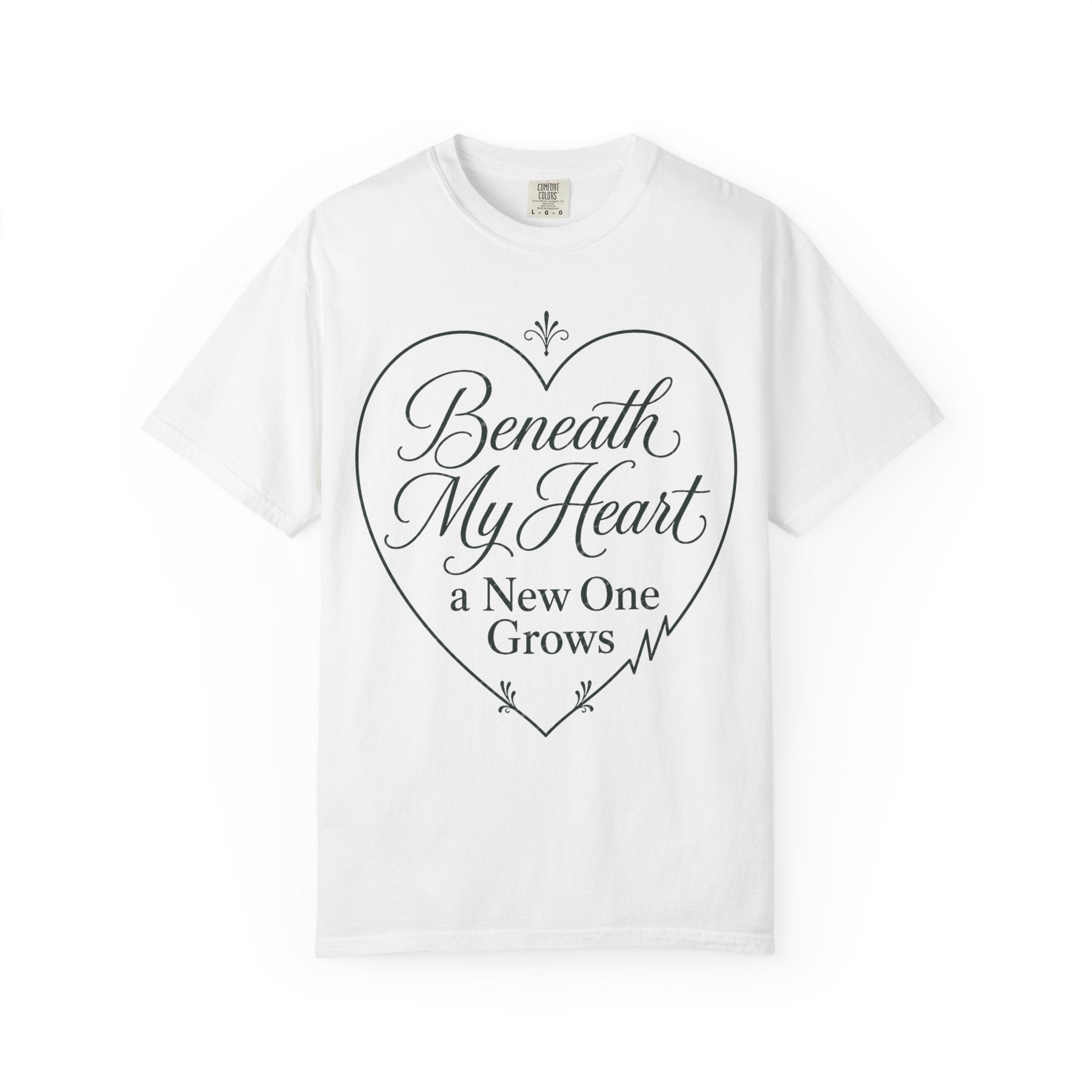 Beneath My Heart T-shirt