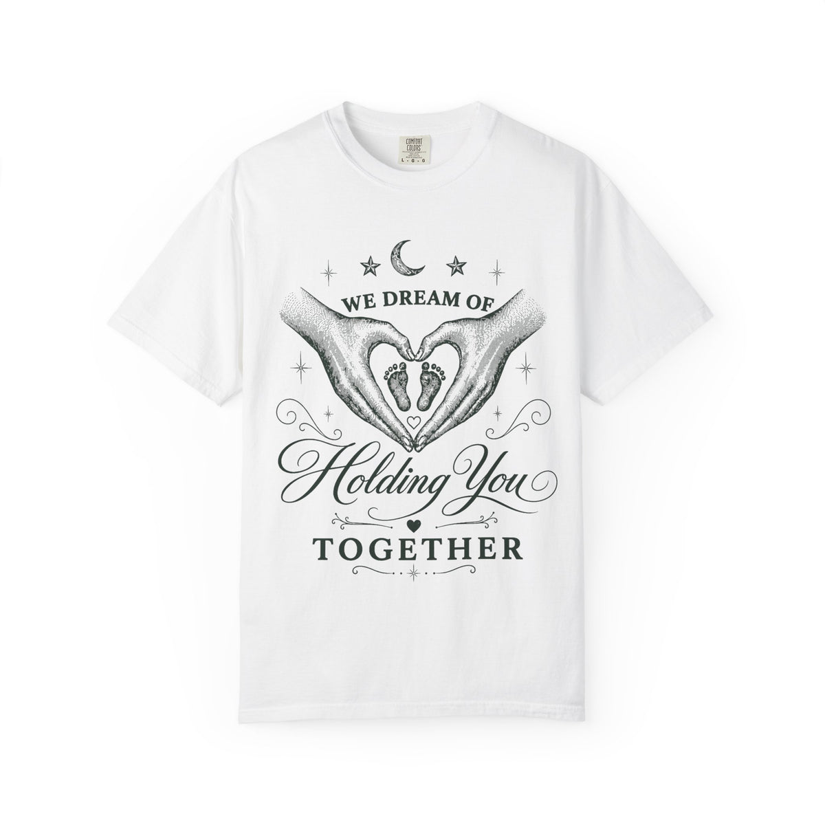 Dream Of Holding T-shirt