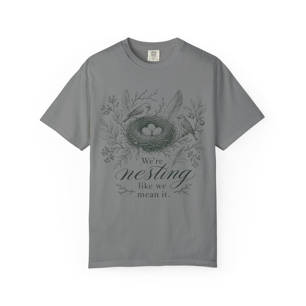 We're Nesting T-shirt