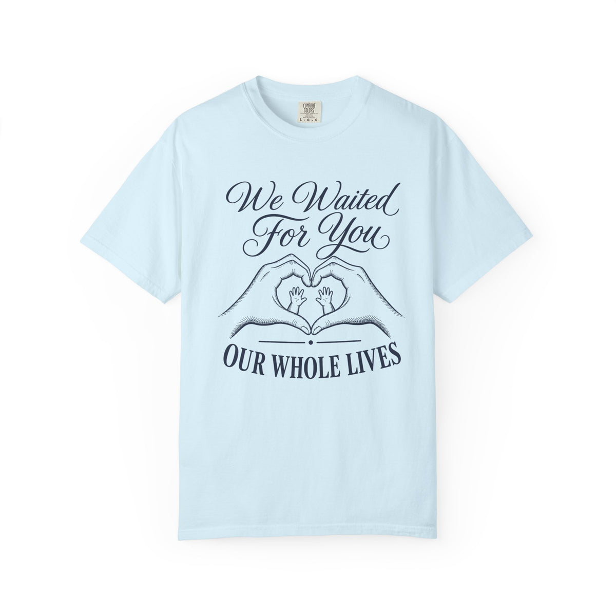 Waited For You T-shirt
