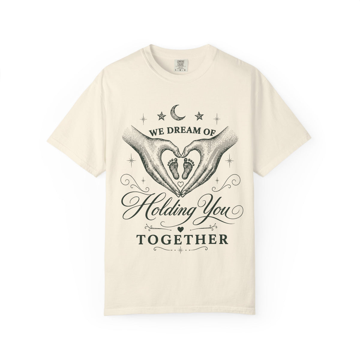 Dream Of Holding T-shirt