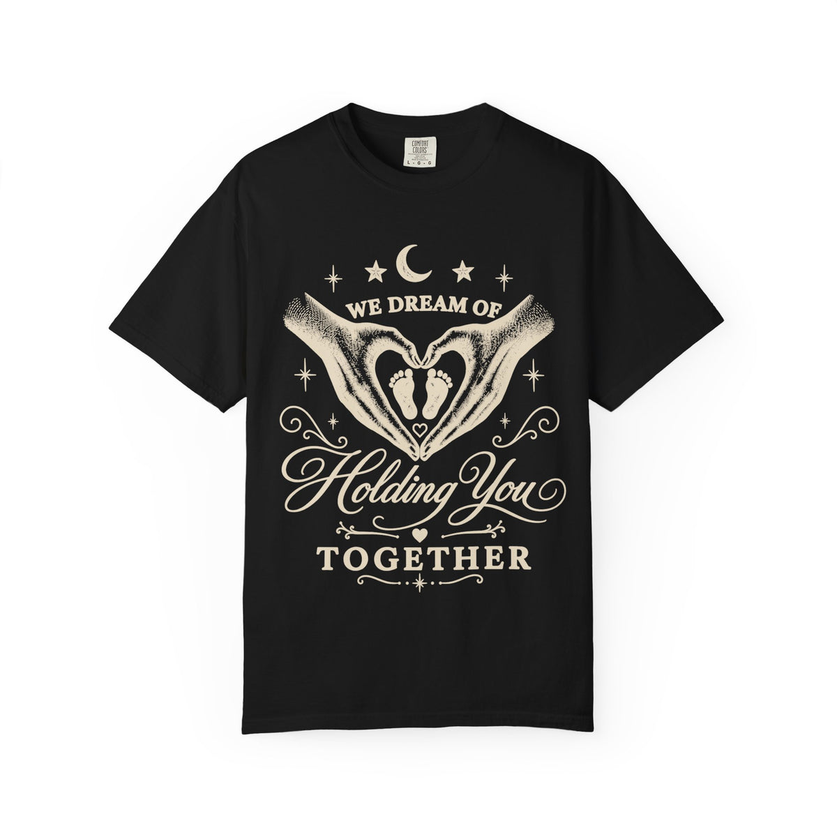 Dream Of Holding T-shirt