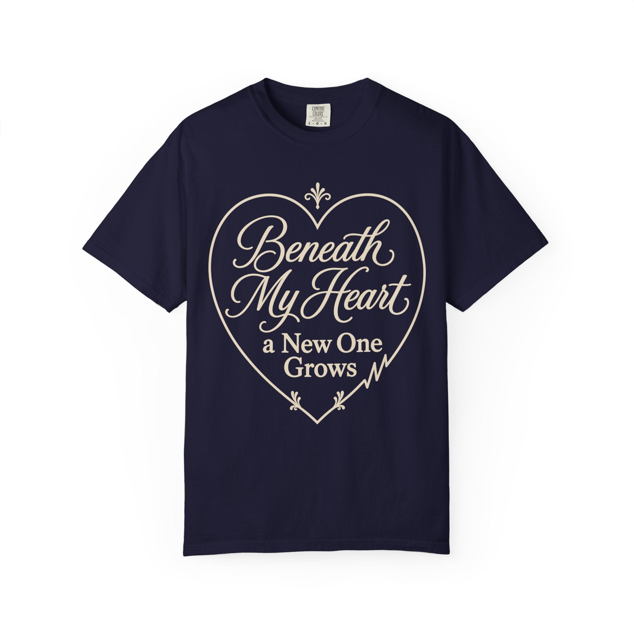 Beneath My Heart T-shirt