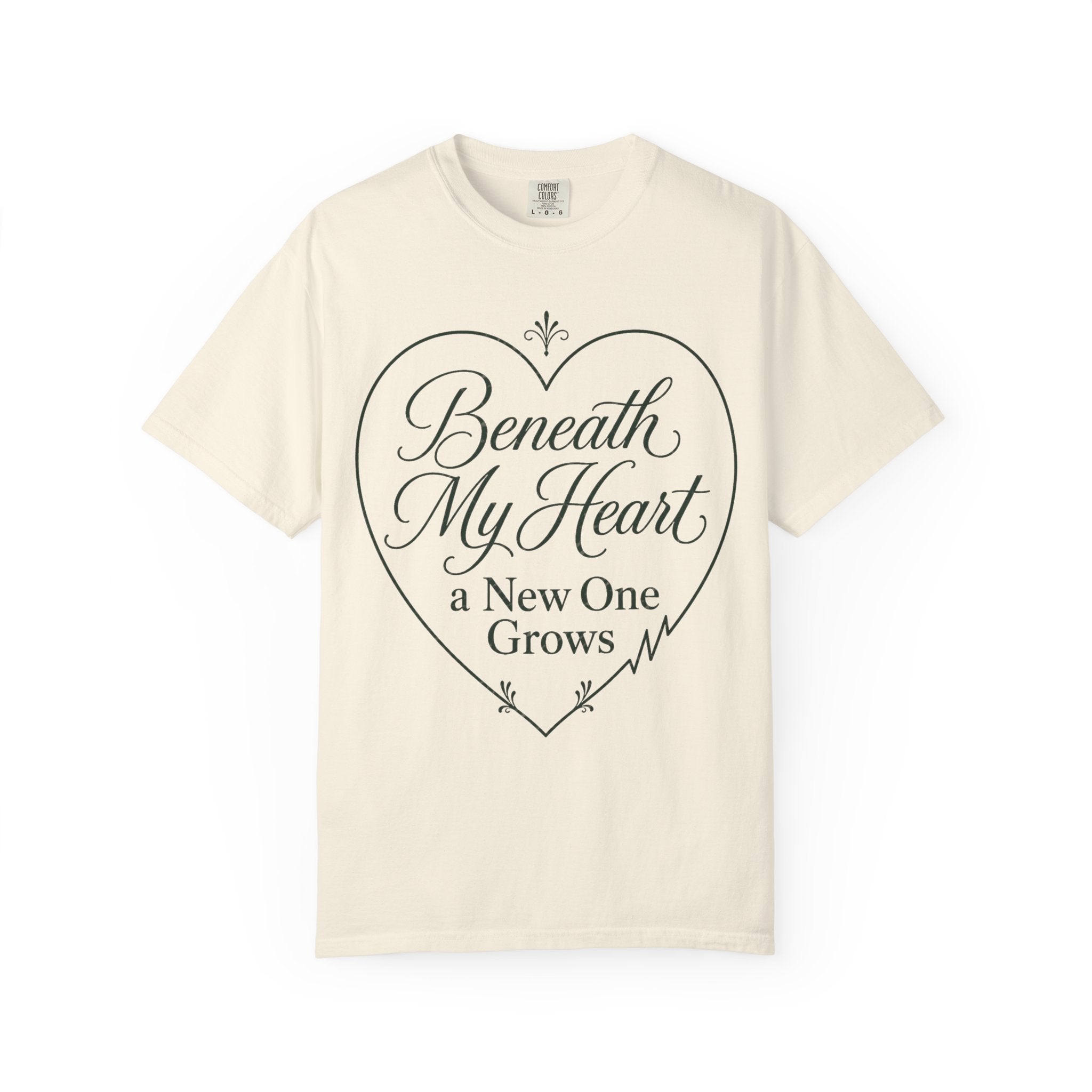 Beneath My Heart T-shirt